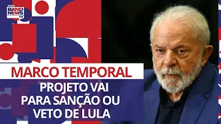 Senado aprova marco temporal e projeto vai para sanção ou veto de Lula
