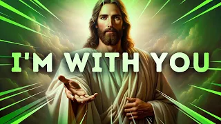 God's Message Now: I'm With You [IN 2024] || God Message For You || God Message For Me