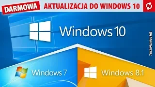 Jak przejść na Windows 10 z Win 7 lub 8.1? 😃 [Darmowa aktualizacja bez klucza czy utraty danych]