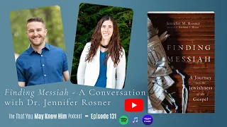 Finding Messiah: A Conversation with Dr. Jennifer Rosner - Episode 131