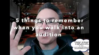 5 things to remember when you walk into an audition