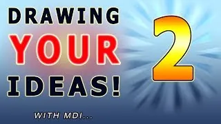 MDI - DRAWING YOUR IDEAS: 2