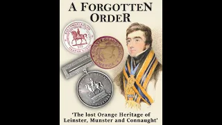 Lecture 55: A Forgotten Order: the Orange Order in Ireland by Quincey Dougan