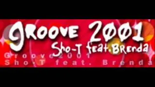 Sho-T feat. Brenda - Groove 2001 (HQ)