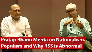 Pratap Bhanu Mehta on Nationalism, Populism and Why RSS is Abnormal