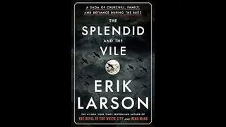 The Splendid and the Vile by Erik Larson Book Summary - Review (AudioBook)