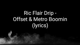 RIC FLAIR DRIP (LYRICS) OFFSET & METRO BOOMIN