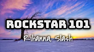 Rihanna, Slash - ROCKSTAR 101 (Lyrics Video) 🎤