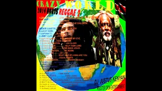 DJ JUSTUS KENYAN    ROOSTER CROW SOUNDS    CRAZY WORLD     2014 ROOTS REGGAE MIXTAPE 2