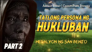 TATLONG PERSONA NG HUKLUBAN Medalyon ng San Benito 2 (Agimat Story)