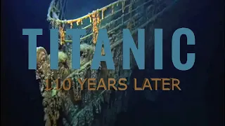 Titanic 110 Years Later