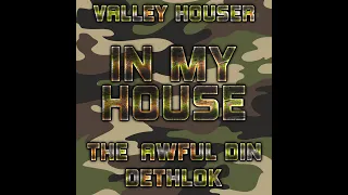 In My House 88 With Valley Houser Feat  The Awful Din & Dethlok