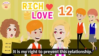 Rich Love Episode 12 - Animation English Drama Story - English Story 4U