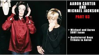 Part 03  Aaron Carter talks about Michael Jackson ♥ Sony Issue  Backstreet Boys tribute to Aaron