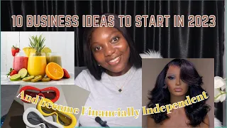 10 BUSINESS IDEAS / SIDE HUSTLES TO START IN  2023 with N100,000 ($130) OR LESS.