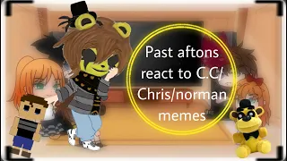 Past aftons react to Chris/C.C memes- 𝟙/𝟝♡ NO SHIPS!!