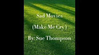 Sad Movies with lyrics By: Sue Thompson