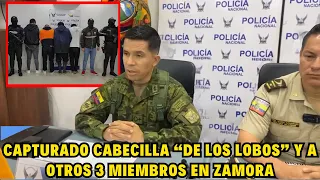 Cabecilla y otros 3 integrantes de "Los Lobos" capturados en Zamora Chinchipe