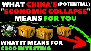 What China's (Potential) "Economic Collapse" Means For You In CSGO Investing