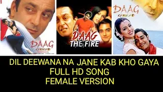 Dil Deewana Na Jane - (FemaleVersion) - Chandrachur Singh & Mahima Chaudhary - Movie - Daag The Fire