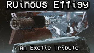 Ruinous Effigy: An exotic tribute
