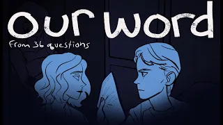 OUR WORD animatic // 36 questions