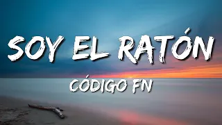 Código FN - Soy El Ratón (LetraLyrics)