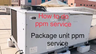 How to do  ppm service package unit/(planned preventative maintenance)in hvac#carrier#ac