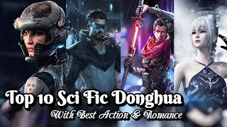 Top 10 Sci-Fic Donghua that You Must Watch | Action, Romance | 3D Science Fiction Anime