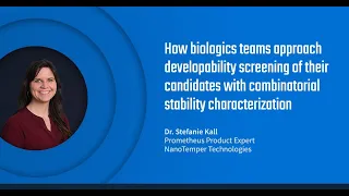 How biologics teams approach developability screening with combinatorial stability characterization