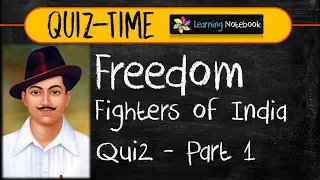 Quiz on Freedom Fighters of India Part 1 - India General Knowledge Quiz