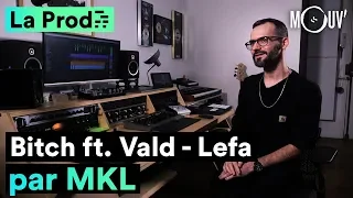 Lefa  ft. Vald - "Bitch" : comment MKL a composé le hit