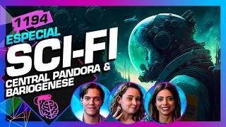 SCI-FI - BARIOGÊNESE E CENTRAL PANDORA - Inteligência Ltda. Podcast #1194