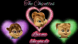 The Chipettes - Love me like you do