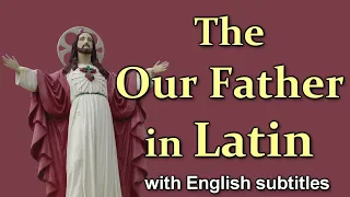 The OUR FATHER / LORD'S PRAYER in Latin (Slow to Fast)