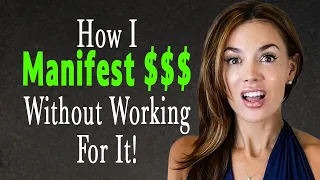 How I Manifest Money WITHOUT WORKING For It! 😎