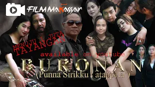 FILM BURONAN (PUNNA SIRIKKU LATAPPELA') FILM MAKASSAR TERBARU 2022