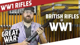 British Rifles of WW1 I THE GREAT WAR Special feat. C&Rsenal