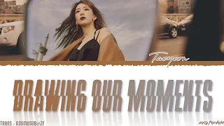 TAEYEON (태연) - 'DRAWING OUR MOMENTS' (너를 그리는 시간) Lyrics [Color Coded_Han_Rom_Eng]