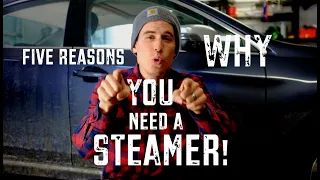 Do you need a steamer for auto detailing? YES. Here's 5 reasons why