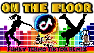 🔥 ON THE FLOOR | Funky Tekno TikTok Remix 2022 | Dj Waltrex Remix