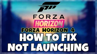 How to Fix Forza Horizon 4 Not Launching Windows 10 / 11 || 2023 Fix