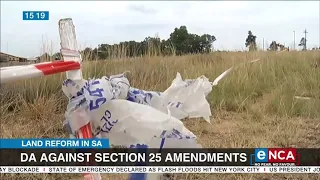 Land Reform in SA | DA against Section 25 amendments