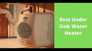 best under sink water heater