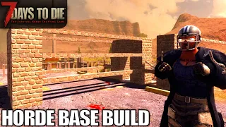 HORDE BASE BUILD | 7 Days to Die | Alpha 18 Gameplay | E26