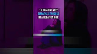 TOP 10 Reasons Why The Empath Struggles In A Relationship