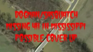 DOGMAN/SASQUATCH MISSING 411 IN MISSISSIPPI POSSIBLE GOV'T COVER UP  UPDATE FROM DELAWARE