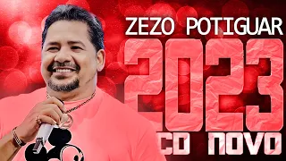 ZEZO POTIGUAR 2023 ( CD NOVO 2023 ) REPERTÓRIO NOVO - MÚSICAS NOVAS