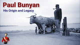 Paul Bunyan: His Origin and Legacy