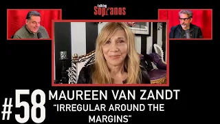 Talking Sopranos #58 w/guest Maureen Van Zandt (Gabriella Dante) “Irregular Around the Margins”.